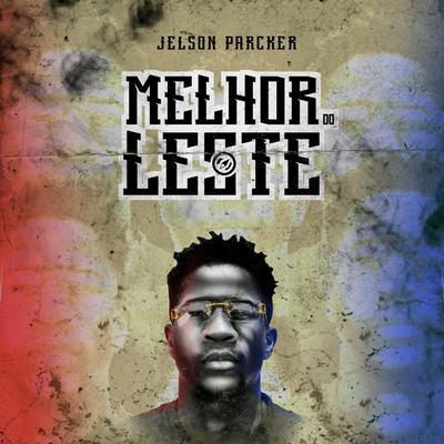 Melhor do leste By Jelson Parcker's cover