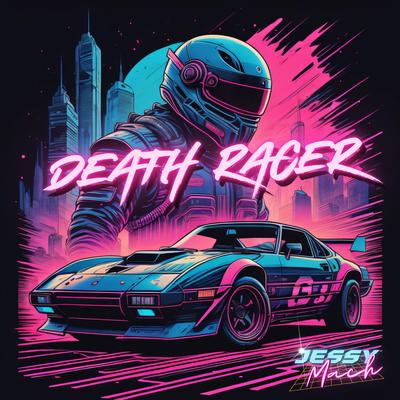 Death Racer By Jessy Mach's cover