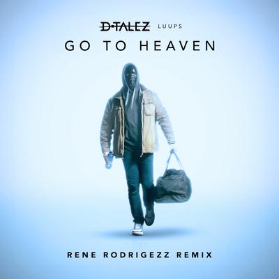 Go To Heaven (Rene Rodrigezz Remix) By D-Talez, Luups, Rene Rodrigezz's cover