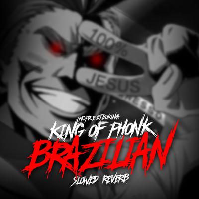 King Of Phonk Brazilian (Slowed + Reverb)'s cover