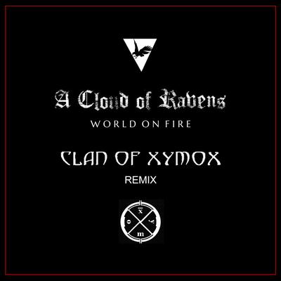 World on Fire (Clan of Xymox Remix) By A Cloud of Ravens, Clan of Xymox's cover