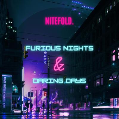Furious Nights & Daring Days By Nitefold.'s cover