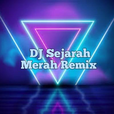DJ Sejarah Merah Remix 's cover