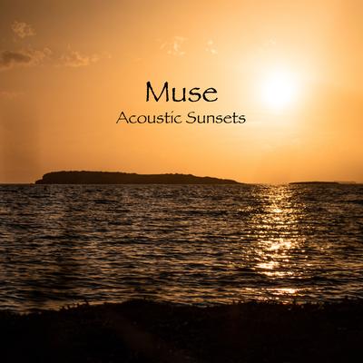 Muse By Acoustic Sunsets's cover