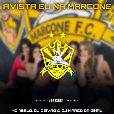 Avista eu na Marcone By Dj Deivão, DJ Marco Original, Mc 7 Belo's cover