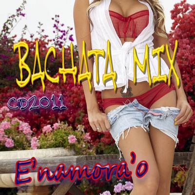 Bachata Mix Enamora'o (CD2011)'s cover