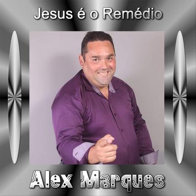 Jesus É o Remédio By alex marques's cover