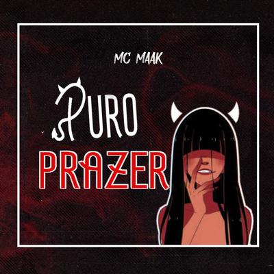 Puro Prazer By Mc Maak's cover