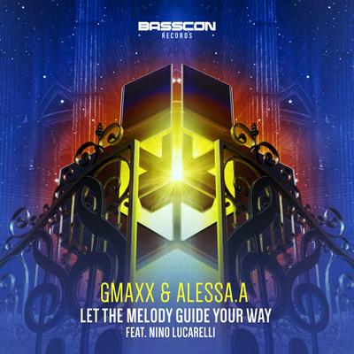 Let The Melody Guide Your Way (feat. Nino Lucarelli) By GMAXX, ALESSA.A, Nino Lucarelli's cover