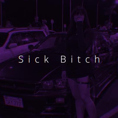 Sick Bitch (Speed) By Ren's cover