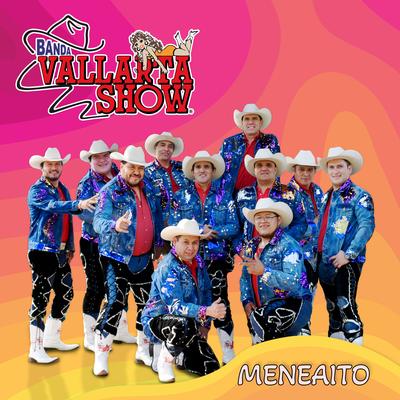 Meneaito By Banda Vallarta Show's cover