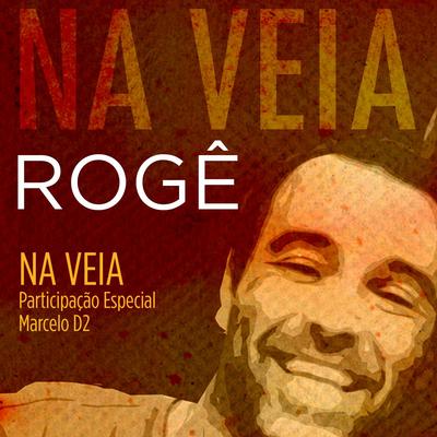 Na veia (Participação especial de Marcelo D2) By Rogę, Marcelo D2's cover