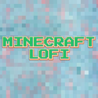 Chill Lo Fi For Minecraft's cover