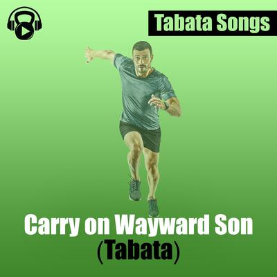 Carry On Wayward Son (Tabata) By Tabata Songs's cover