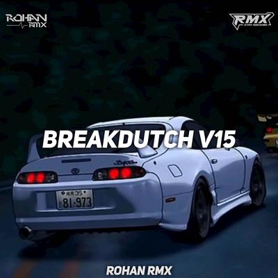 DJ BREAKDUTCH V15 By Rohan Fvnky's cover