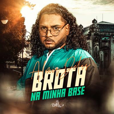 Brota Na Minha Base By Almir delas's cover