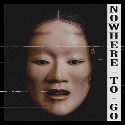 Nowhere to go By KSLV Noh's cover
