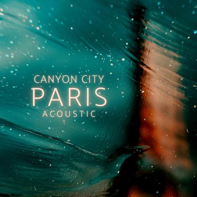 Paris (Acoustic) By Canyon City's cover