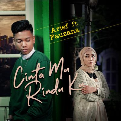 Cinta mu Rindu ku By Arief, Fauzana's cover