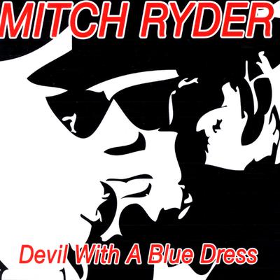 Devil With A Blue Dress By Mitch Ryder's cover