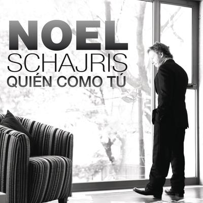 Quién Como Tú By Noel Schajris's cover