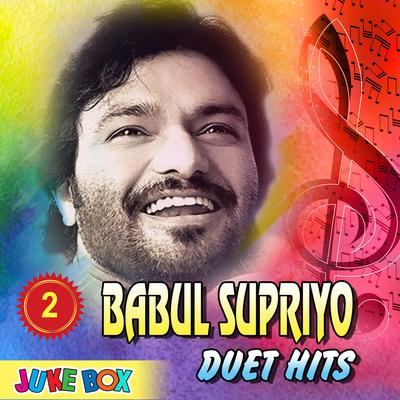 Babul Supriyo Duet Hits Part 2's cover