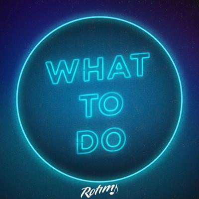 What To Do By Rotimi's cover