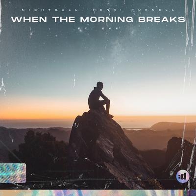 When The Morning Breaks (feat. EKE) By Nightcall, Henri Purnell, EKE's cover