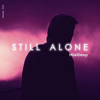 Still Alone By HilalDeep's cover