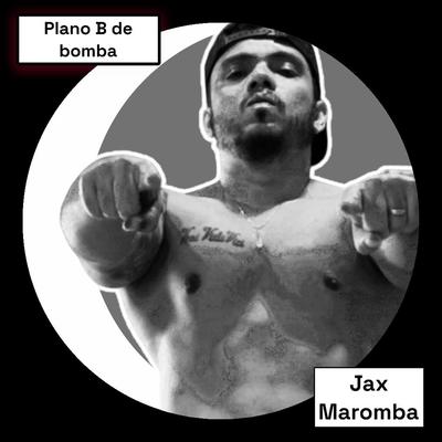 Plano B de Bomba By JAX MAROMBA's cover