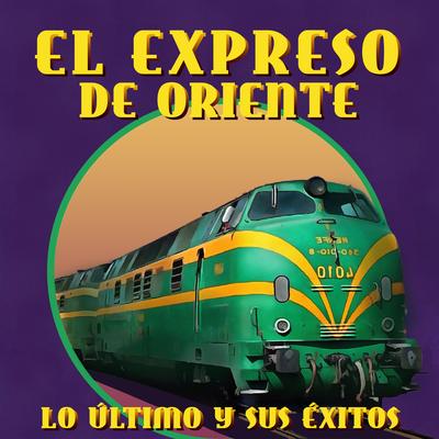 El Expreso de Oriente's cover