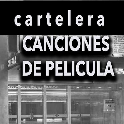 Cartelera Canciones de Pelicula's cover