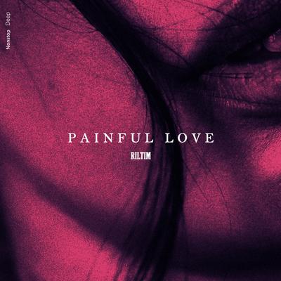 Painful Love By RILTIM's cover