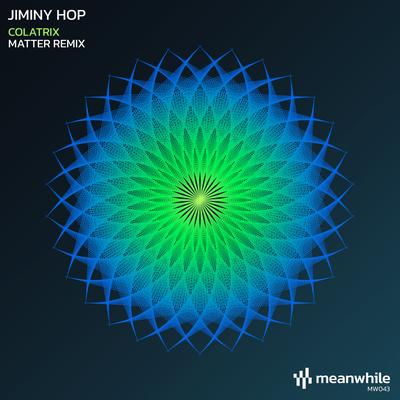 Colatrix (Matter Remix) By Jiminy Hop, Matter's cover