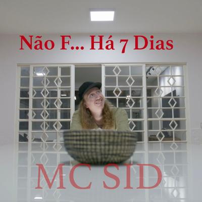 Não F... Há 7 Dias By Sid, Ugo Ludovico's cover