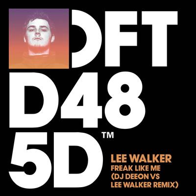 Freak Like Me (DJ Deeon vs. Lee Walker Remix) By Lee Walker, DJ Deeon's cover