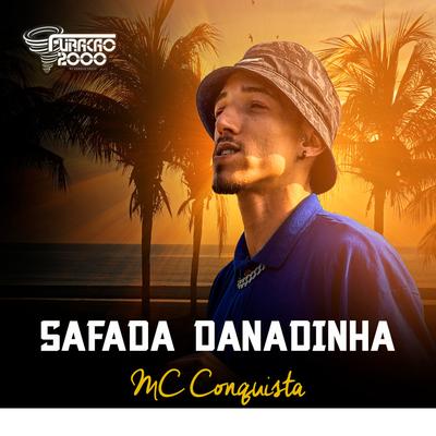 Safada Danadinha By Furacão 2000, Mc Conquista's cover