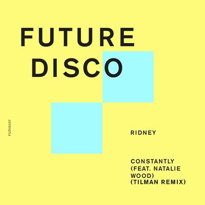 Constantly (feat. Natalie Wood) [Tilman Remix] By Ridney, Natalie Wood's cover