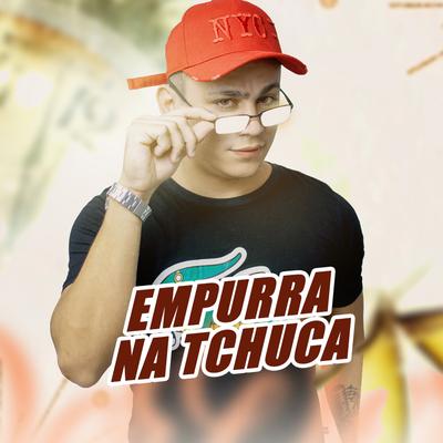 Empurra na Tchuca By Biel Classe A's cover