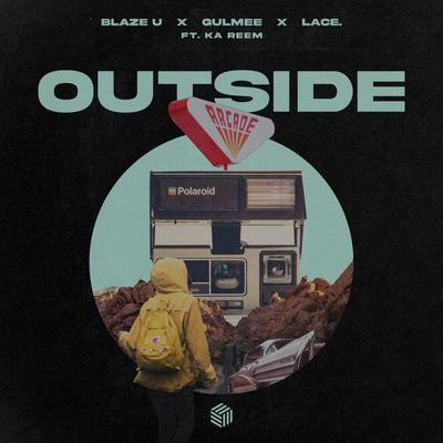 Outside By Blaze U, Gulmee, Lace, Ka Reem's cover