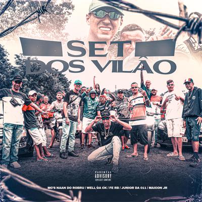Set Dos Vilão By Mc Naan do Robru, Mc Fe Rb, MC Well da Ck, Maicon JR, MC Junior da 011's cover