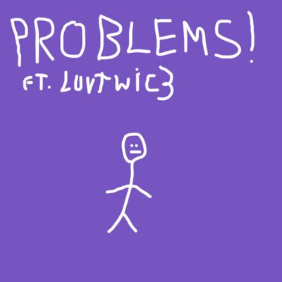 problems! By vlone$hawty, Luvtwic3's cover