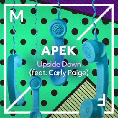 Upside Down (feat. Carly Paige) By APEK, Carly Paige's cover