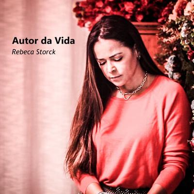 Autor da Vida By Rebeca Storck's cover
