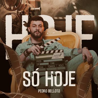 Só Hoje By Pedro Belloto's cover