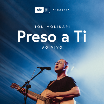 Preso a Ti (Ao Vivo) By Ton Molinari's cover