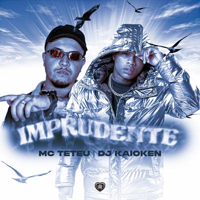Imprudente By MC Teteu, Love Funk, DJ Kaioken's cover