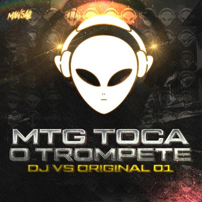 Mtg Toca o Trompete (Remix) By DJ VS ORIGINAL 01's cover