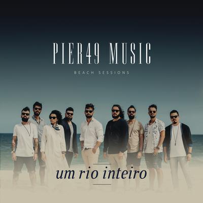 Um Rio Inteiro By Pier49 Music's cover