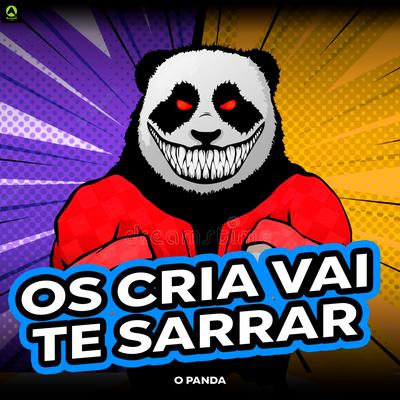 Os Cria Vai Te Sarrar (feat. KAENY MC) By O Panda, Alysson CDs Oficial, Kaeny Mc's cover